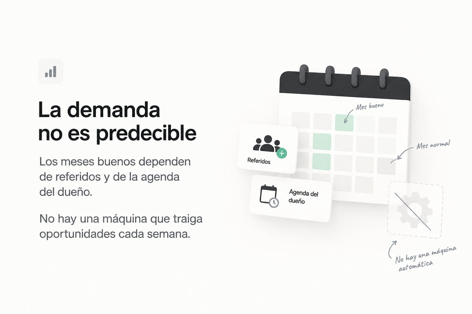 La demanda no es predecible: los meses buenos dependen de referidos y de la agenda del dueño